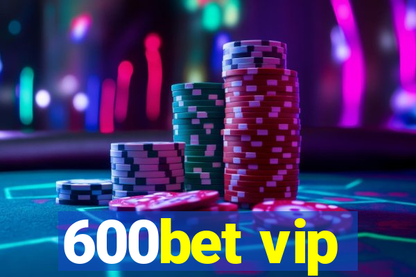 600bet vip